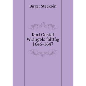 

Книга Karl Gustaf Wrangels fälttåg 1646-1647