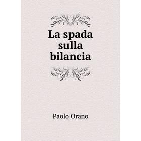 

Книга La spada sulla bilancia