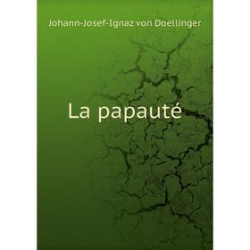 

Книга La papauté