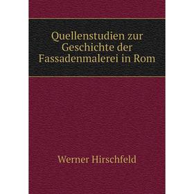 

Книга Quellenstudien zur Geschichte der Fassadenmalerei in Rom. Werner Hirschfeld
