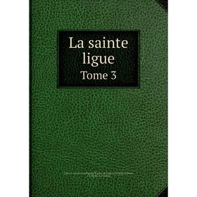 

Книга La sainte ligueTome 3