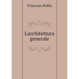 

Книга L'architettura generale