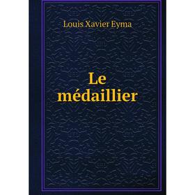 

Книга Le médaillier