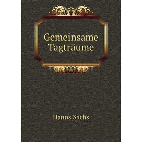 

Книга Gemeinsame Tagträume. Hanns Sachs