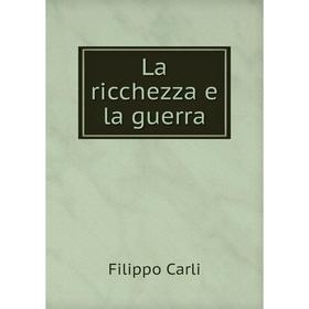 

Книга La ricchezza e la guerra