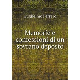 

Книга Memorie e confessioni di un sovrano deposto