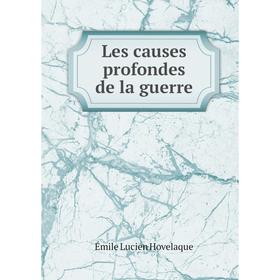 

Книга Les causes profondes de la guerre