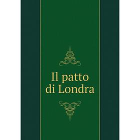 

Книга Il patto di Londra. Italy. Parlamento