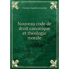 

Книга Nouveau code de droit canonique et théologie morale