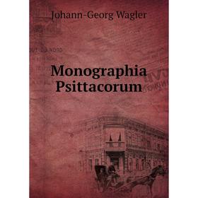 

Книга Monographia Psittacorum