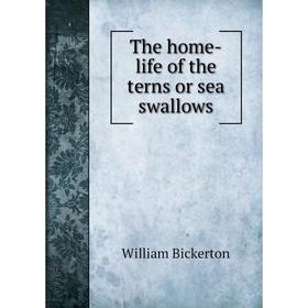 

Книга The home-life of the terns or sea swallows. William Bickerton