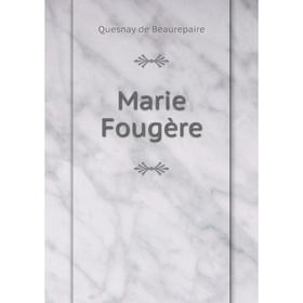 

Книга Marie Fougère