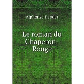 

Книга Le roman du Chaperon-Rouge
