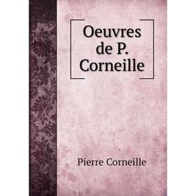 

Книга Oeuvres de P Corneille