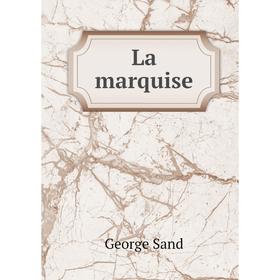 

Книга La marquise