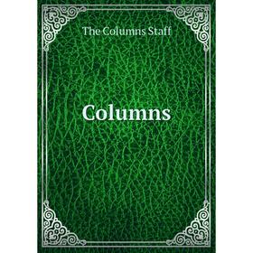 

Книга Columns. The Columns Staff