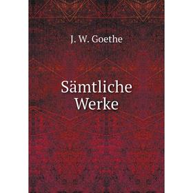 

Книга Sämtliche Werke. И. В. Гёте