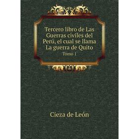 

Книга Tercero libro de Las Guerras civiles del Perú, el cual se llama La guerra de Quito. Tomo 1. Cieza de León