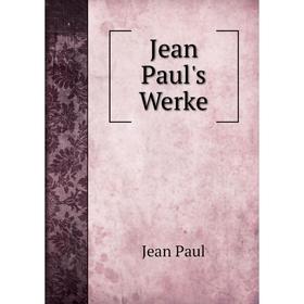 

Книга Jean Paul's Werke