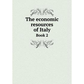 

Книга The economic resources of Italy. Book 2. Credito Italian