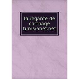 

Книга la regante de carthage tunisianet. net
