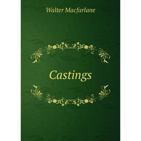 

Книга Castings. Walter Macfarlane
