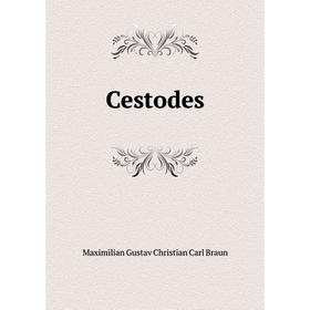 

Книга Cestodes. Maximilian Gustav Christian Carl Braun