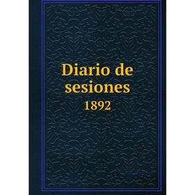 

Книга Diario de sesiones. 1892. Congreso Nacional Mercantil de Barselona