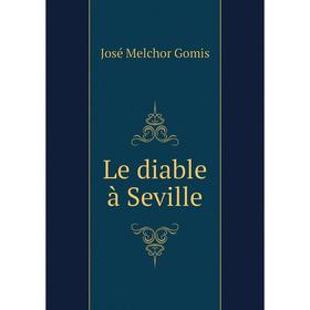 

Книга Le diable à Seville