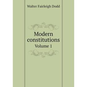 

Книга Modern constitutionsVolume 1