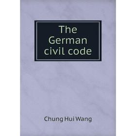 

Книга The German civil code. Chung Hui Wang