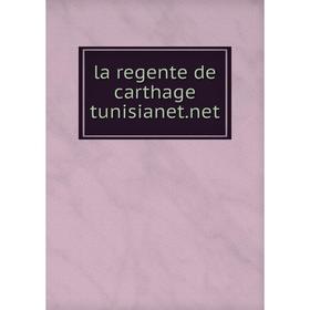 

Книга la regente de carthage tunisianet. net