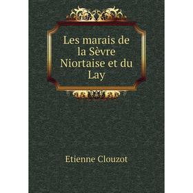 

Книга Les marais de la Sèvre Niortaise et du Lay