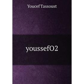 

Книга YoussefO2. Youcef Tassoust