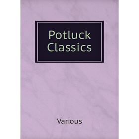 

Книга Potluck Classics. Various