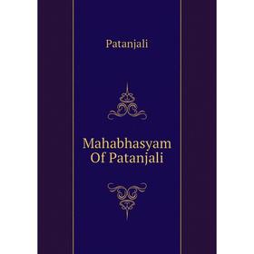 

Книга Mahabhasyam Of Patanjali