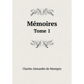 

Книга Mémoires Tome 1