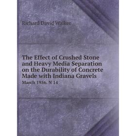 

Книга The Effect of Crushed Stone and Heavy Media Separation on the Durability of Concrete Made Indiana Gravels. March 1956. N 14. Richard David Walke