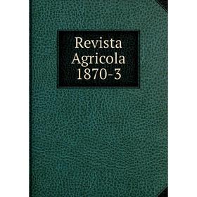 

Книга Revista Agricola 1870-3