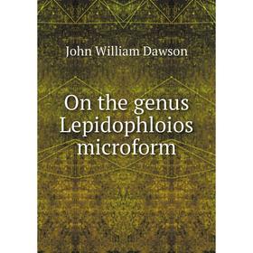 

Книга On the genus Lepidophloios microform