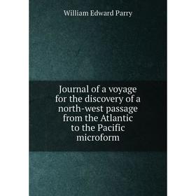 

Книга Journal of a voyage for the discovery of a north-west passage from the Atlantic to the Pacific microform