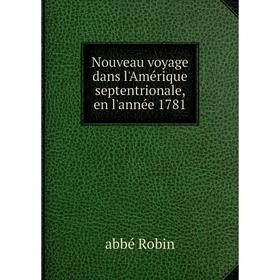 

Книга Nouveau voyage dans l'Amérique septentrionale, en l'année 1781