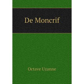 

Книга De Moncrif. Octave Uzanne
