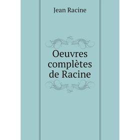 

Книга Oeuvres complètes de Racine