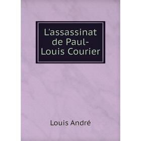 

Книга L'assassinat de Paul-Louis Courier