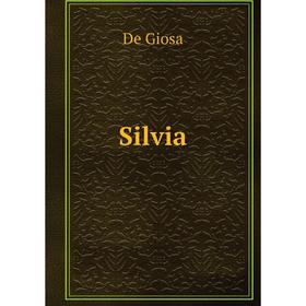 

Книга Silvia. De Giosa