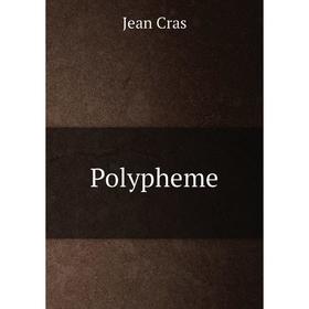 

Книга Polypheme. Jean Cras
