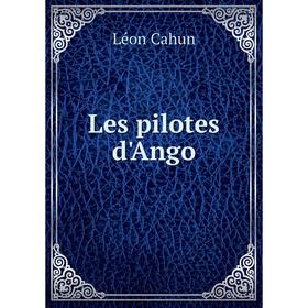 

Книга Les pilotes d'Ango