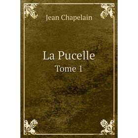 

Книга La PucelleTome 1