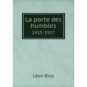 

Книга La porte des humbles1915-1917